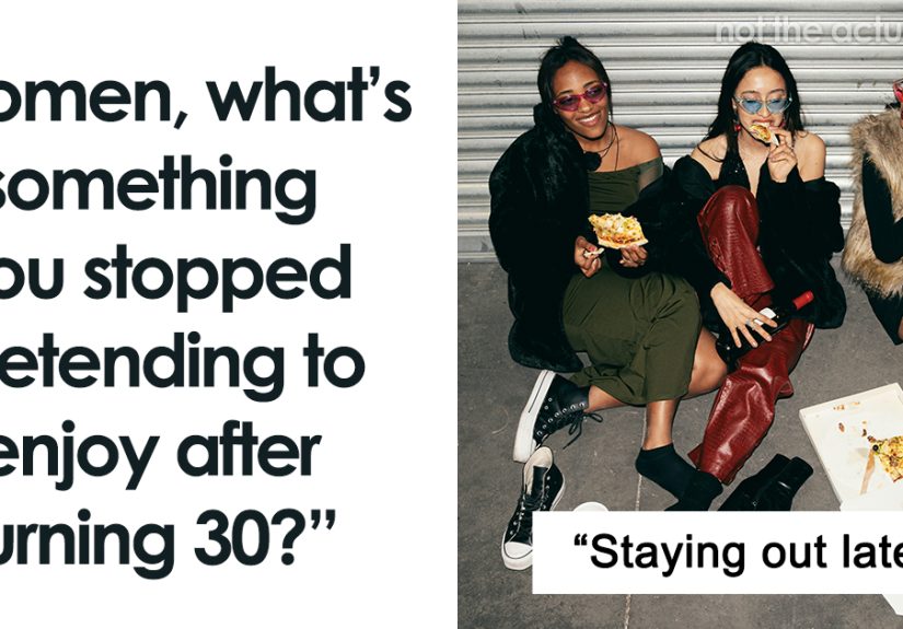 40 Things Women Admitted They No Longer Enjoy After Turning 30