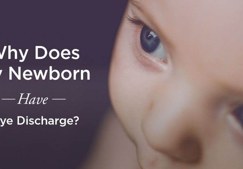 Newborn Eye Discharge: Why Does This Happen?