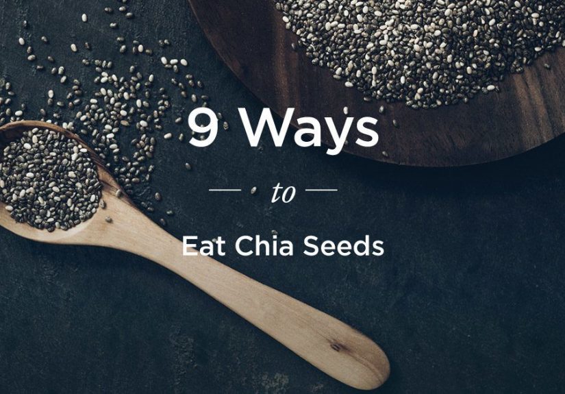 Benefits of Chia Seeds: 9 Ways to Eat Them