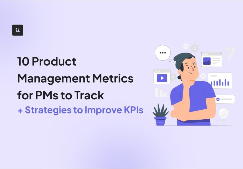 10 Product Management Metrics for PMs to Track [+ Strategies to Improve KPIs]
