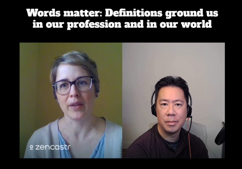 Words matter: Definitions ground us in our profession and in our world