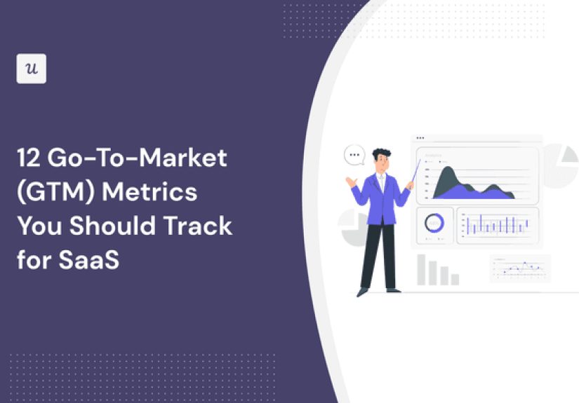 12 Go-To-Market (GTM) Metrics You Should Track for SaaS