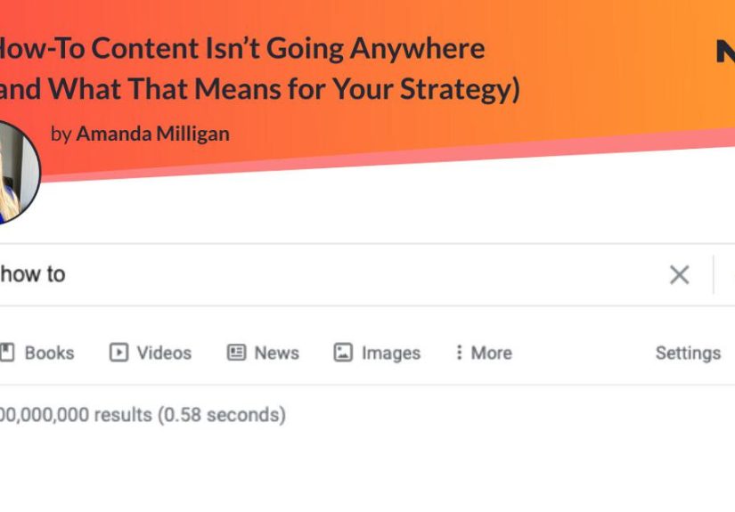 How-To Content Isn’t Going Anywhere (and What That Means for Your Strategy) - Moz